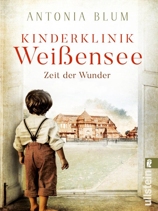 Title details for Kinderklinik Weißensee--Zeit der Wunder by Antonia Blum - Available